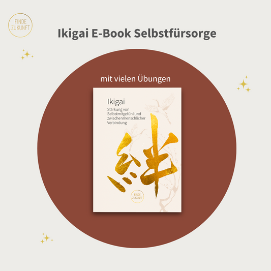 Vorab: IKIGAI + Empathie und IKIGAI + Selbstfürsorge E-Book