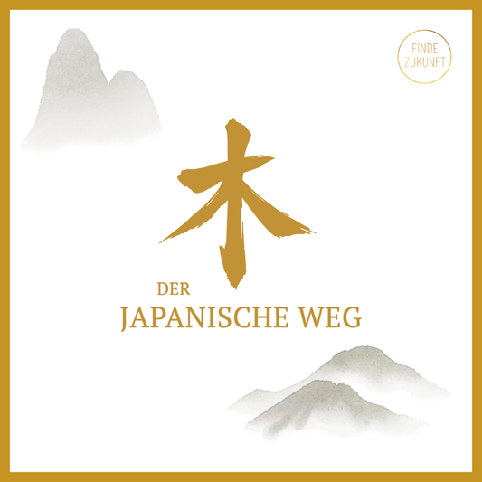 Der Japanische Weg 木 | 2026 | +6 Monate
